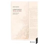 Commentaire de Malachie Traduit du latin. Traverser la Bible en 14 étapes