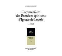 Commentaire Des Exercices Spirituels D'ignace De Loyola (1590) Suivi De Abrege De La Perfection Chretienne (1588)