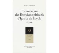Commentaire Des Exercices Spirituels D'ignace De Loyola (1590) Suivi De Abrege De La Perfection Chretienne (1588)