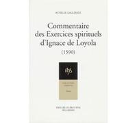 Commentaire des exercices spirituels d'Ignace de Loyola Achille Gagliardi (Auteur)