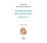 Commentaire des Sentences Prologue - Durand de Saint-Pourçain - Belles Lettres - broché - Essai