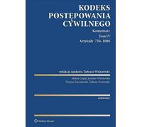 Commentaire du code de procédure civile Vol. 4 Articles 730-1088 - Monika Strus-Wołos, Helena Ciepła, Dariusz Zawistowski, Tadeusz Żyznowski, Jarosław T. Wiśniewski (Recht auf Polnisch)