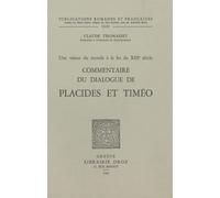 Commentaire Du Dialogue De Placides Et Timéo - Une Vision Du Monde À La Fin Du Xiiie Siècle