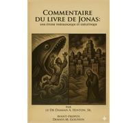 Commentaire du livre de Jonas: Une étude théologique et exégétique