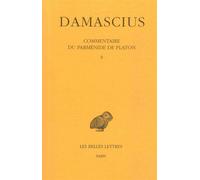 Commentaire du Parménide de Platon. Tome II - Damascius - Belles Lettres - broché - Etude