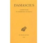 Commentaire du Parménide de Platon. Tome III Damascius (Auteur), Leendert Gerrit Westerink (Edité par), Joseph Combès (Introduction), Joseph Combès (Traduction), Alain Philippe Segonds (Coauteur)