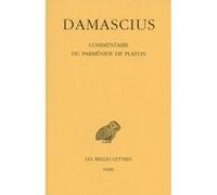 Commentaire du Parménide de Platon. Tome IV Damascius (Auteur), Leendert Gerrit Westerink (Edité par), Concetta Luna (Coauteur), Alain Philippe Segonds (Coauteur), Joseph Combès (Traduction)