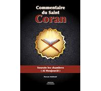 Commentaire du Saint Coran: Sourate les Chambres (AL HOUJOURÂT)