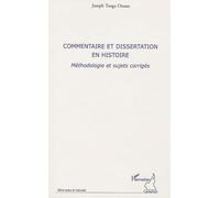 Commentaire et dissertation en histoire : Méthodologie et sujets corrigés