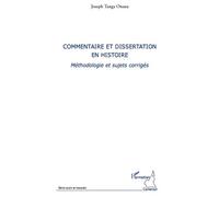 Commentaire et dissertation en histoire Méthodologie et sujets corrigés - Frédéric Engels - L'harmattan - broché - Etude