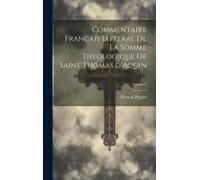 Commentaire Francais Litteral De La Somme Theologique De Saint Thomas D'aquin; Volume 2