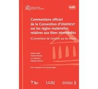 Commentaire officiel de la convention d'unidroit sur les règles matérielles rela Collectif (Auteur)