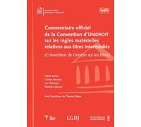 Commentaire officiel de la convention d'unidroit sur les règles matérielles rela - Collectif - Schulthess - broché - Etude
