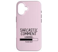 Commentaire Sarcastique Chargement Dicton drôle Coque pour iPhone 16
