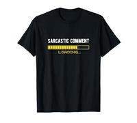 Commentaire Sarcastique Chargement Please Wait Funny Sarcasm Humour T-Shirt