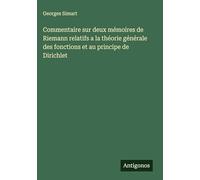 Commentaire sur deux mémoires de Riemann relatifs a la théorie générale des fonctions et au principe de Dirichlet