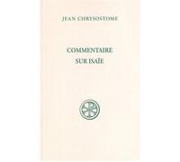 Commentaire sur Isaie Introduction, textes, critiques et notes - (Saint) Jean Chrysostome - Cerf - broché - Essai