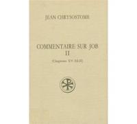 Commentaire sur Job tome 2 (chapitres XV-XLII) Chrysostome Jean (Auteur)