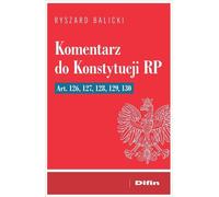 Commentaire sur la Constitution de la République de Pologne Articles 126, 127, 128, 129, 130 (Buch auf Polnisch)