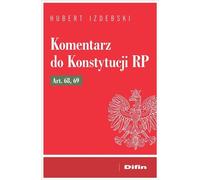 Commentaire sur la Constitution de la République de Pologne Articles 68, 69 - Hubert Izdebski (Buch auf Polnisch)