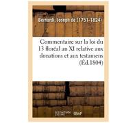Commentaire Sur La Loi Du 13 Floréal An Xi Relative Aux Donations Et Aux Testamens