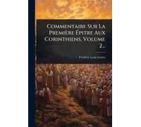 Commentaire Sur La Première ÃPitre Aux Corinthiens, Volume 2...
