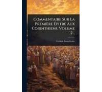 Commentaire Sur La Première ÃPitre Aux Corinthiens, Volume 2...