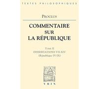 Commentaire sur la République, tome 2 : Dissertations VII-IX (République IV-IX)
