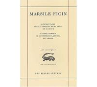 Commentaire sur le Banquet de Platon, De l'amour / Commentarium in convivium platonis, De Amore Edition bilingue Français-latin - Commentarium in convivium Platonis, de amore - Marsile Ficin - Belles 