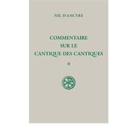 Commentaire sur le cantique des cantiques tome 2 - Nil D'Ancyre - Cerf - broché - Essai
