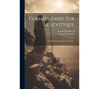 Commentaire Sur Le Lévitique: Précédé D'une Traduction Nouvelle...