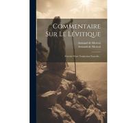 Commentaire Sur Le Lévitique: Précédé D'une Traduction Nouvelle...