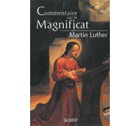 Commentaire sur le Magnificat - Martin Luther - Salvator - broché - Essai