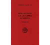 Commentaire Sur Le Paradis Des Pères - Tome 3, Édition Bilingue Français-Syriaque