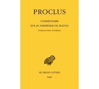 Commentaire Sur Le Parménide De Platon - Tome 1, Introduction Générale - 1e Et 2e Partie, 2 Volumes