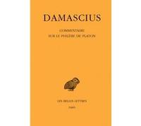 Commentaire sur le Philèbe de Platon Damascius (Auteur)