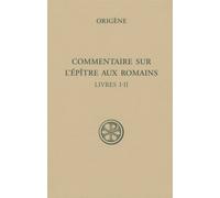 Commentaire Sur L'épître Aux Romains - Tome 1 (Livres I-Ii)