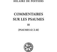 Commentaire sur les psaumes 3 Hilaire De Poitiers (Auteur), DESCOURTIEUX PATRICK (Traduction)