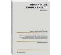 Commentaire sur les sources d'énergie renouvelables - Kamil Dobosz, Ambroży Mituś, Jakub Zięty, Marcin Grzybowski, Aleksandra Kudrzycka-Szypiłło, Beata Pa (Literatur und Recht auf Polnisch)
