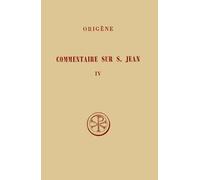 Commentaire Sur Saint Jean - Tome 4, Livres 19 Et 20, Edition Bilingue Francais-Grec