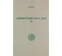 Commentaire sur Saint Jean tome 4 - Origène - Cerf - broché - Etude