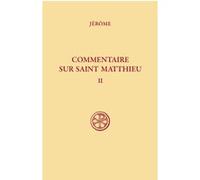 Commentaire sur Saint Matthieu tome 2 Jérôme (Auteur)