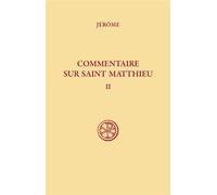 Commentaire sur Saint Matthieu tome 2 - Jérôme - Cerf - broché - Essai