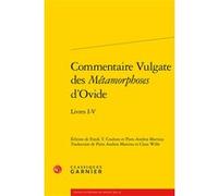 Commentaire Vulgate des Métamorphoses d'Ovide Anonyme (Auteur), Frank T. Coulson (Editeur du volume), Richard Trachsler (Collection dirigée par), Richard Trachsler (Editeur général), Marylène Possamai