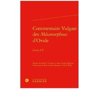 Commentaire Vulgate Des Métamorphoses D'ovide - Livres I-V