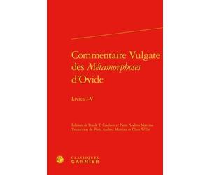 Commentaire Vulgate Des Métamorphoses D'ovide - Livres I-V