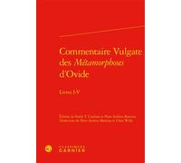Commentaire Vulgate des Métamorphoses d'Ovide Livres I-V - Olivier Collet - Classiques Garnier - relié - Essai