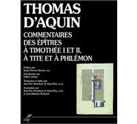 Commentaires des épîtres à Timothée I et II, à Tite et à Philemon Saint Thomas d'Aquin (Auteur), BONINO SERGE-THOMAS (Traduction), Jean-Eric Stroobant De Saint- Éloy (Préface)