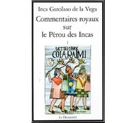 Commentaires Royaux Sur Le Perou Des Incas. Tome 1