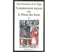 Commentaires Royaux Sur Le Perou Des Incas. Tome 3